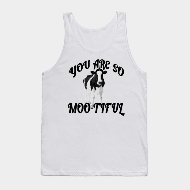 You are so Moo-tiful Tank Top by Tatted_and_Tired